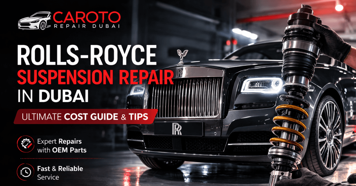 Rolls-Royce Suspension Repair Dubai-Guide